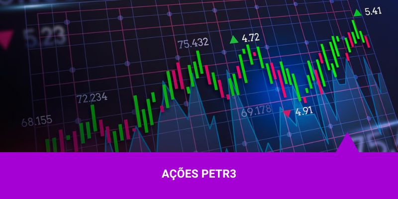 ações PETR3 Saiba tudo sobre as ações PETR3
