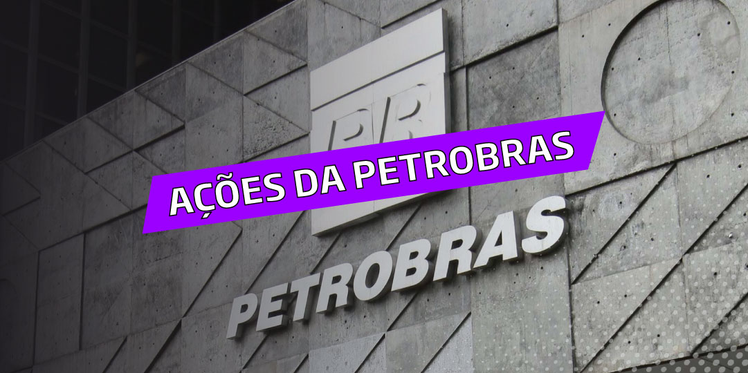 Os Melhores Investimentos - Ações da Petrobras