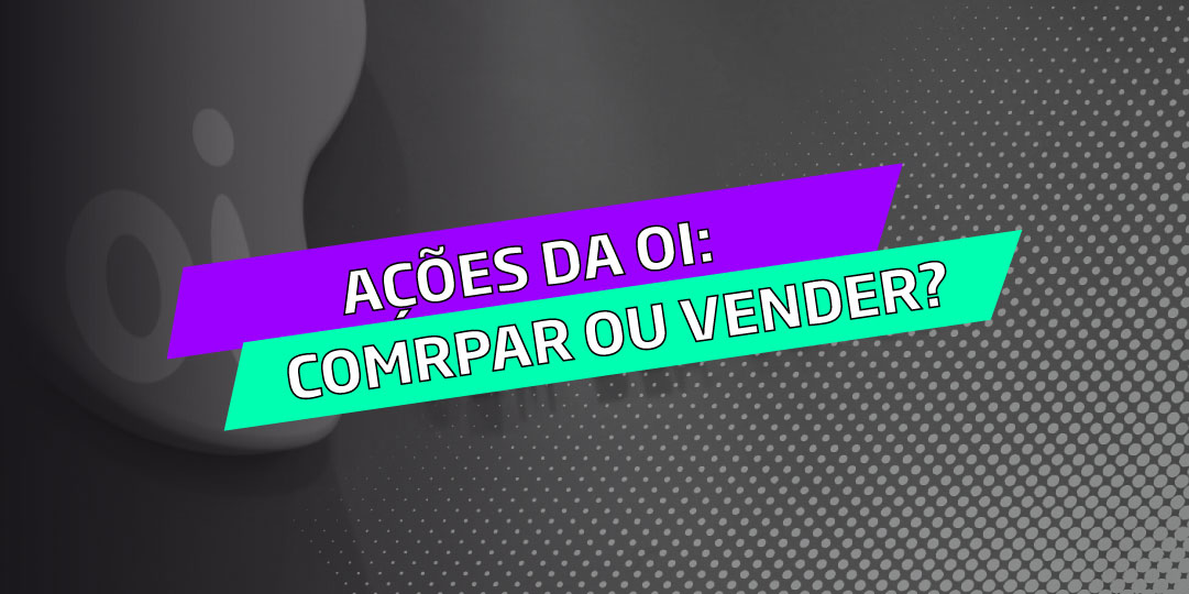 Os Melhores Investimentos - Ações Oi