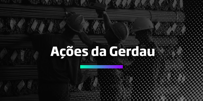 Ações da Gerdau - Os Melhores Investimentos