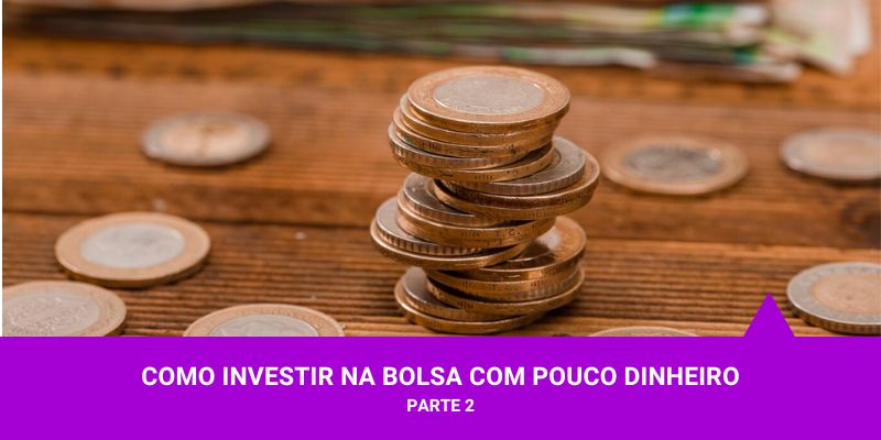 Os Melhores Investimentos - Investir na Bolsa com Pouco Dinheiro
