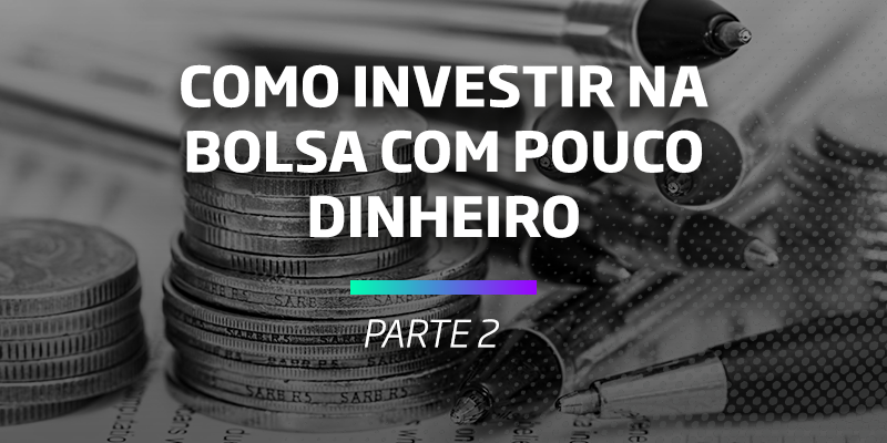 Os Melhores Investimentos - Investir na Bolsa com Pouco Dinheiro