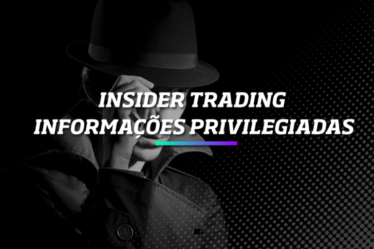 Insider Trading -Informações Privilegiadas - Os Melhores Investimentos