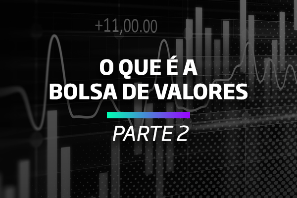 Os Melhores Investimentos - O que é Bolsa de Valores