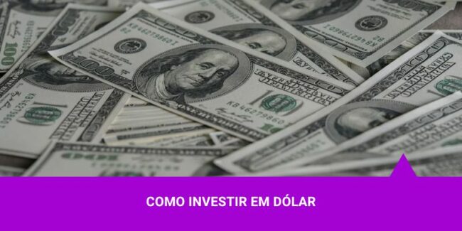 Como Investir em Dólar – Os Melhores Investimentos