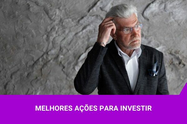 Melhores Ações - Os Melhores Investimentos