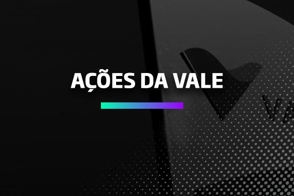 Ações da Vale - Os Melhores Investimentos