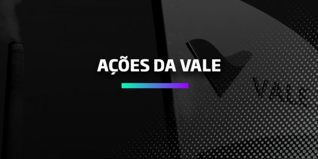 Ações da Vale – Os Melhores Investimentos Ações da Vale - Os Melhores Investimentos