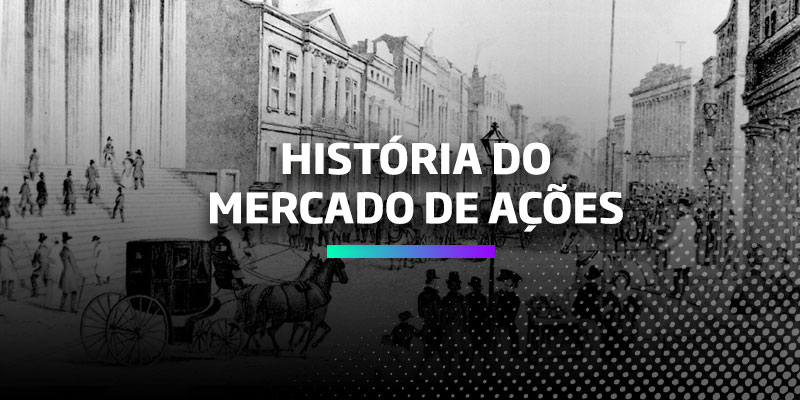 História do Mercado de Ações - Os Melhores Investimentos