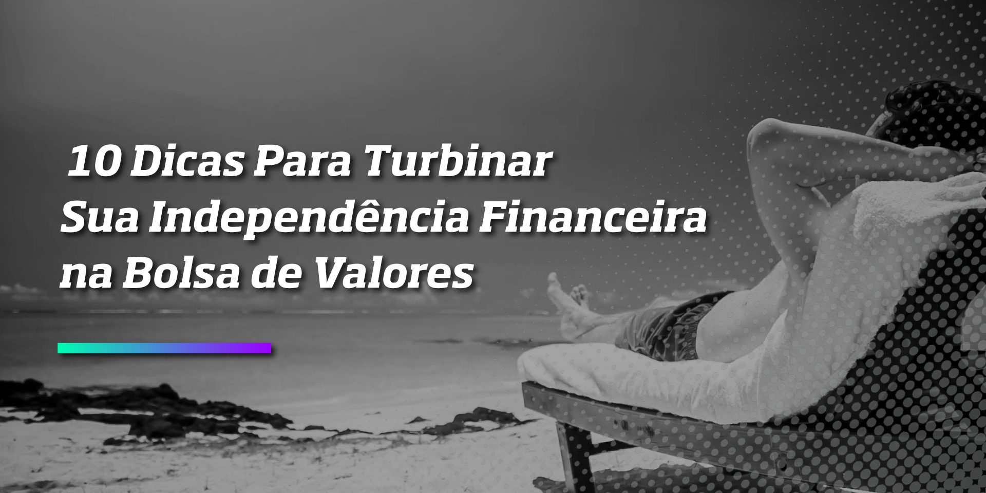 10 Dicas para Turbinar - Os Melhores Investimentos