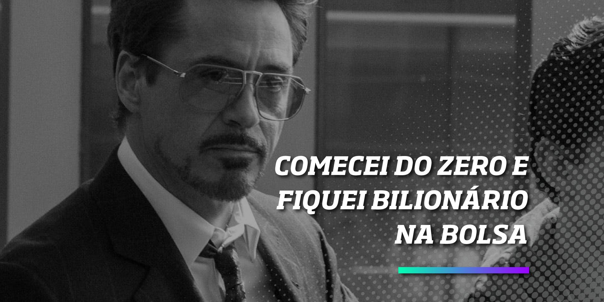 Comecei do Zero e fiquei bilionario - Os Melhores Investimentos
