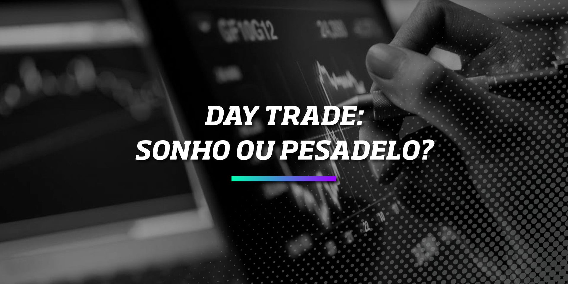Day Trade Sonho ou Pesadelo - Os Melhores Investimentos