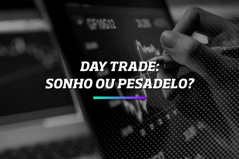 Day Trade Sonho ou Pesadelo - Os Melhores Investimentos