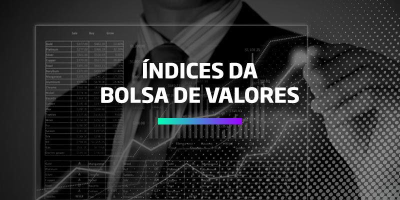 Os Melhores Investimentos - Índices da Bolsa de Valores