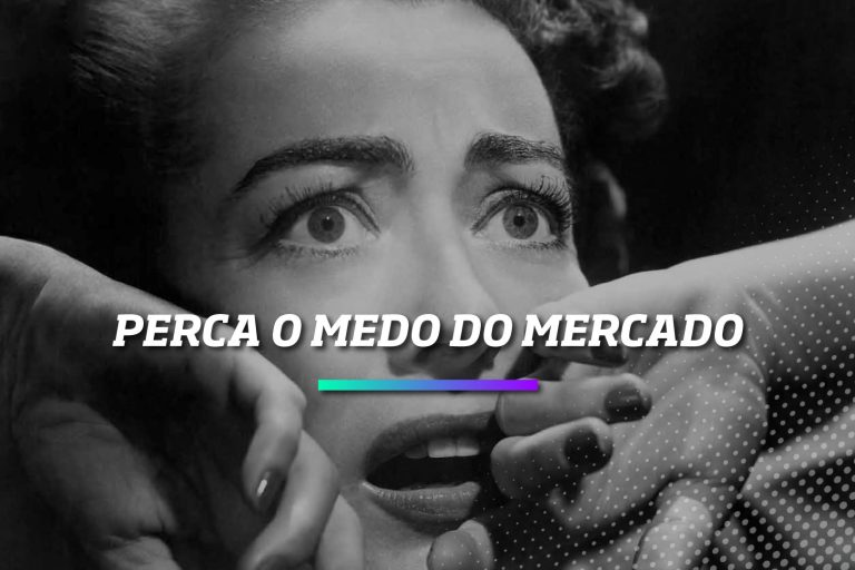 Perca o Medo do Mercado - Os Melhores Investimentos