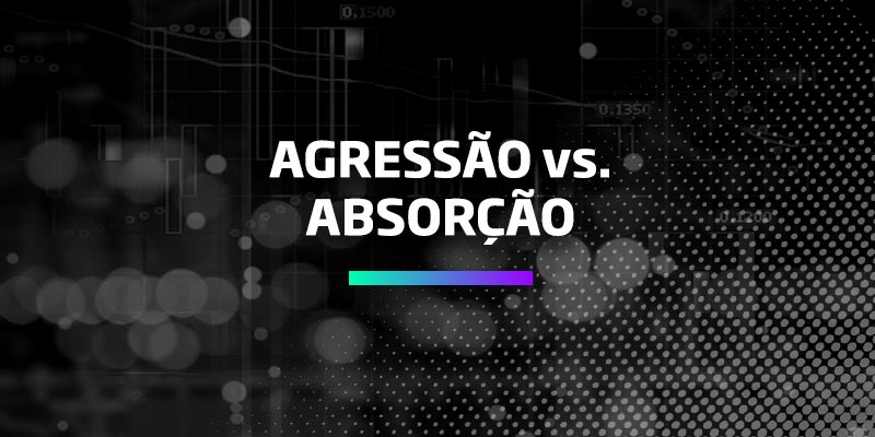Agressão e Absorção - Os Melhores Investimentos