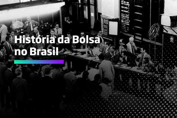 Os Melhores Investimentos - História da Bolsa no Brasil