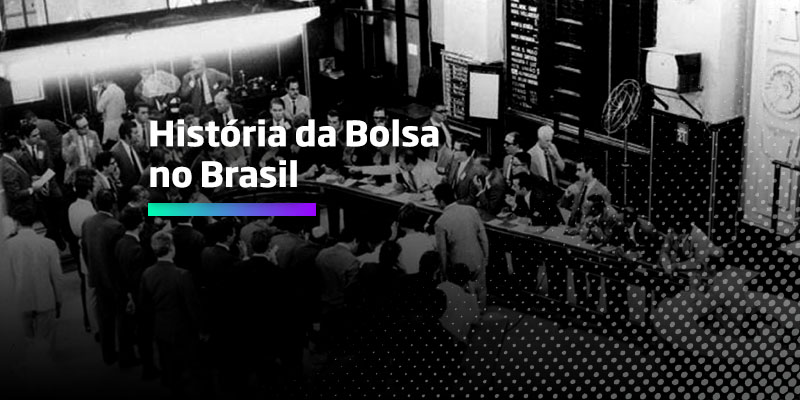 Os Melhores Investimentos - História da Bolsa no Brasil