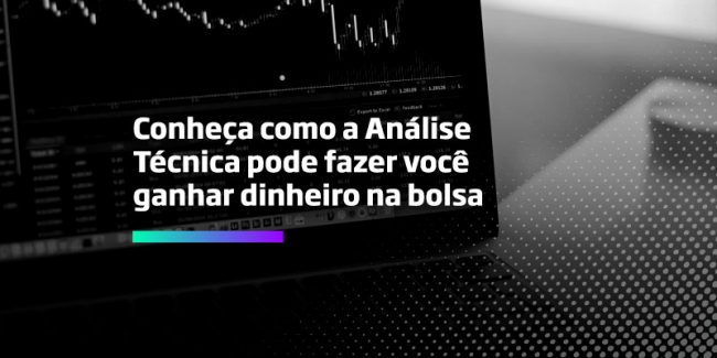 Conheça como a Análise Técnica pode fazer você ganhar dinheiro na bolsa - Os melhores investimentos
