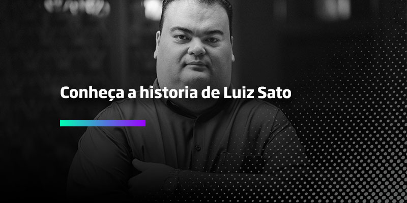 Conheça a historia de Luiz Sato - Os Melhores Investimentos