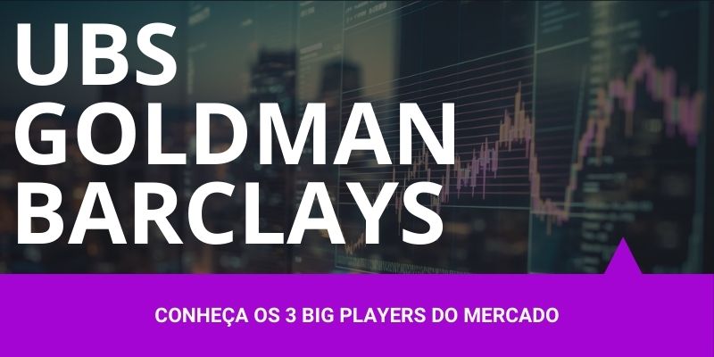Conheça 3 grandes players do mercado Goldman Sachs Ubs Barclays – Os Melhores Investimentos Conheça 3 grandes players do mercado Goldman Sachs Ubs Barclays - Os Melhores Investimentos