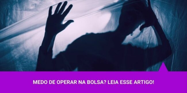 Medo de Operar na Bolsa – Os Melhores Investimentos Medo de Operar na Bolsa - Os Melhores Investimentos