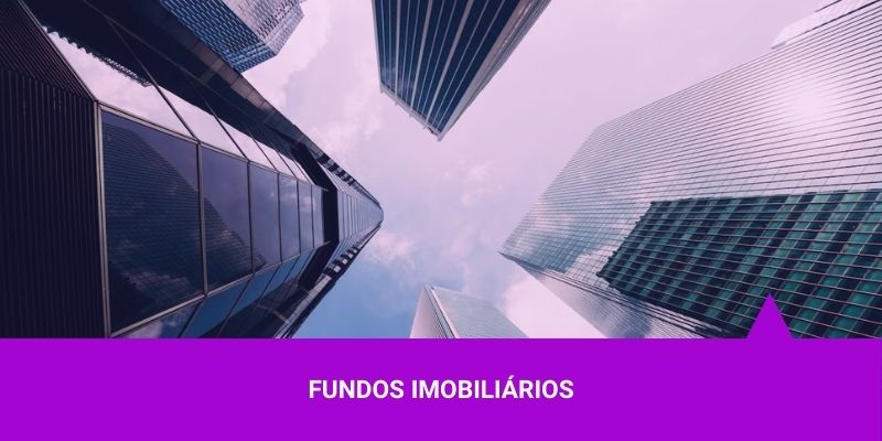 Fundos Imobiliários – Os Melhores Investimentos Fundos Imobiliários - Os Melhores Investimentos