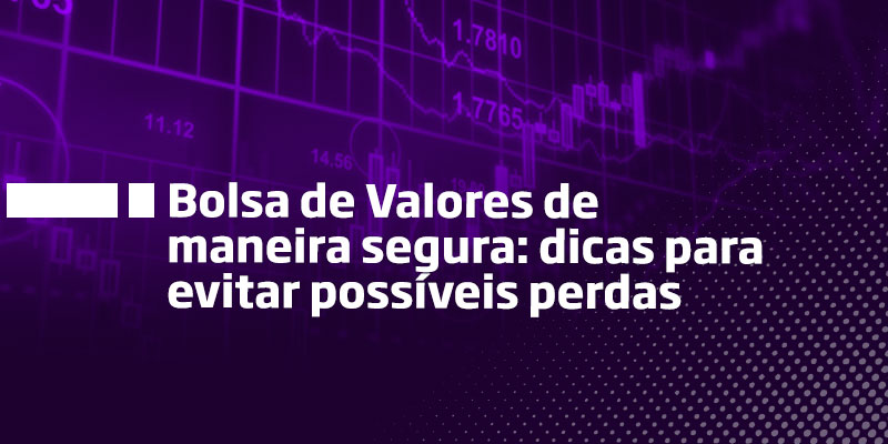 Os Melhores Investimentos - Bolsa de Valores de modo seguro