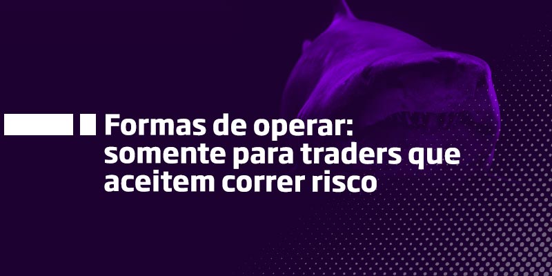Formas de Operar - Os Melhores Investimentos