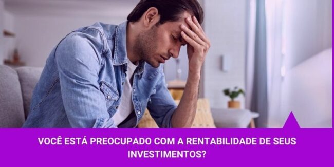 Você está preocupado com a rentabilidade de seus investimentos – Os Melhores Investimentos Os Melhores Investimentos - Você está preocupado com a rentabilidade de seus invesitmentos