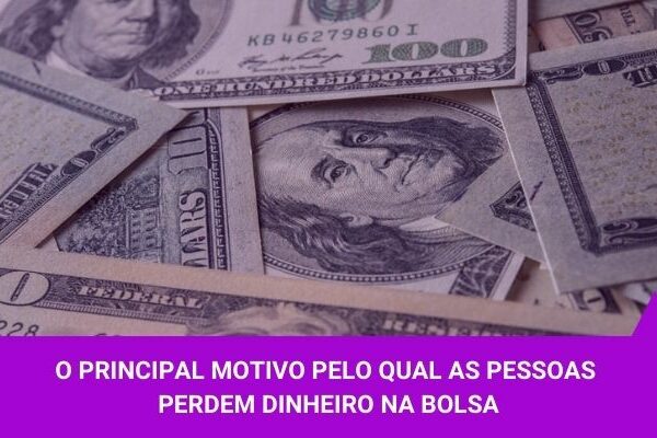 O principal motivo para as pessoas perderem dinheiro na bolsa - Os Melhores Investimentos