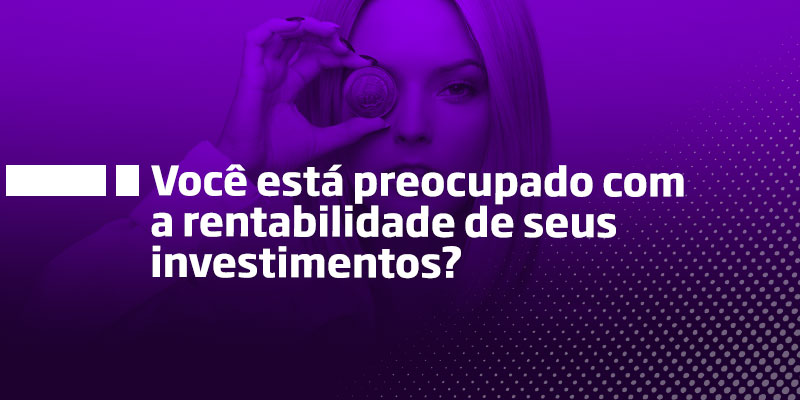 Os Melhores Investimentos - Você está preocupado com a rentabilidade de seus invesitmentos