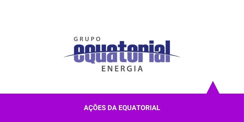 Ações da Equatorial – Os Melhores Investimentos Os Melhores Investimentos - Ações da Equatorial