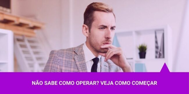 Não sabe como operar – Os Melhores Investimentos Os Melhores Investimentos - Os Melhores Investimentos