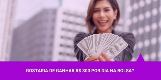 Ganhar 300,00 por dia na Bolsa – Os Melhores Investimentos Ganhar 300,00 por dia na Bolsa - Os Melhores Investimentos