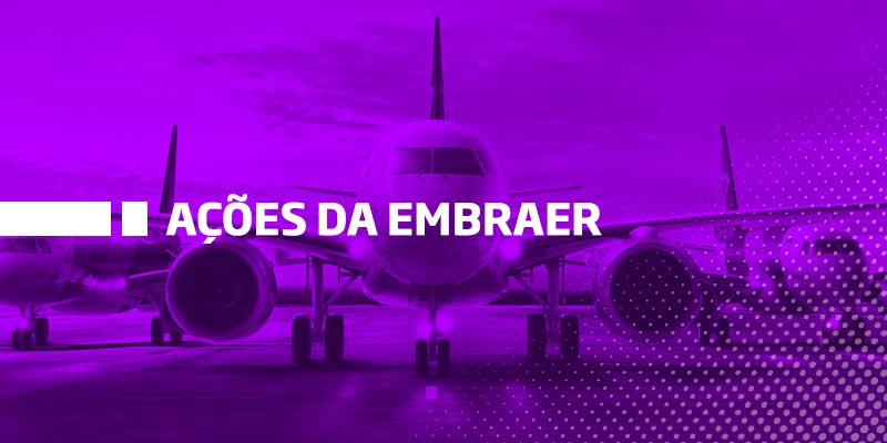 Os Melhores Investimentos - Ações da Embraer