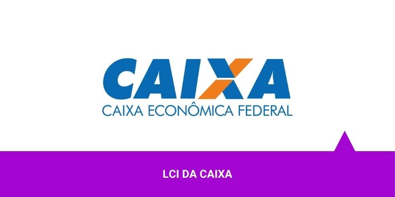 LCI da Caixa – Os Melhores Investimentos LCI da Caixa - Os Melhores Investimentos