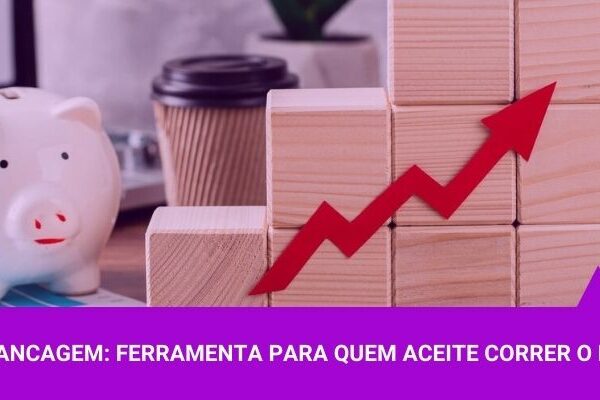 Alavancagem - Os Melhores Investimentos