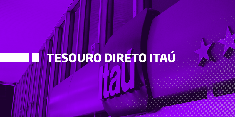 Tesouro Direto do Itaú - Os Melhores Investimentos