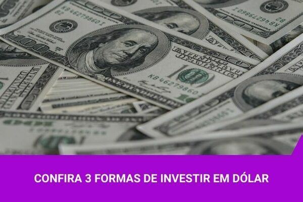 Três formas de Investir em dólar - Os Melhores Investimentos