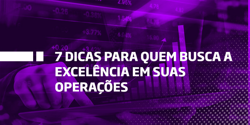 excelência em suas operações - Os Melhores Investimentos