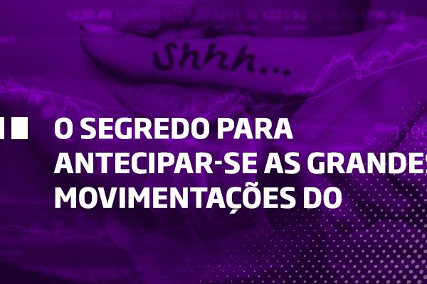 grandes movimentações do mercado - Os Melhores Investimentos