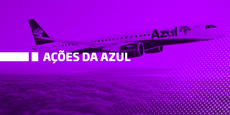 Ações da Azul - Os Melhores Investimentos