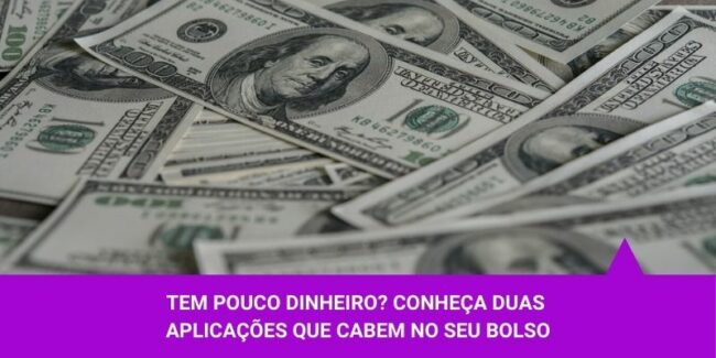 Tem pouco dinheiro Conheça duas aplicações que cabem no seu bolso – Os Melhores Investimentos Tem pouco dinheiro Conheça duas aplicações que cabem no seu bolso - Os Melhores Investimentos