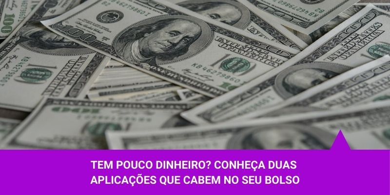 Tem pouco dinheiro Conheça duas aplicações que cabem no seu bolso - Os Melhores Investimentos