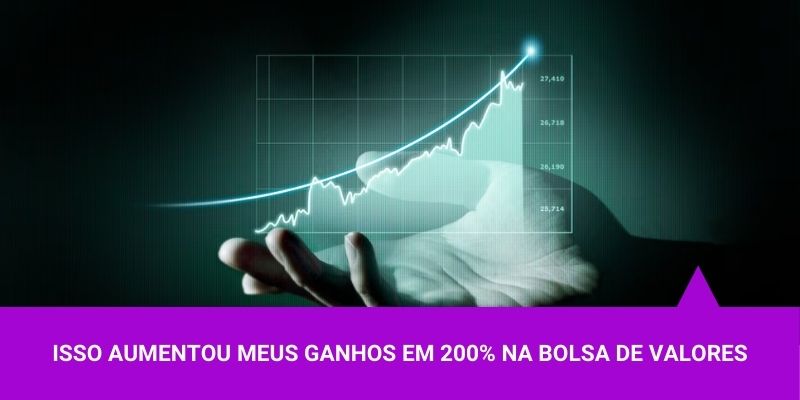 Isso aumentou meus ganhos em 200% na bolsa de valores - Os Melhores Investimentos