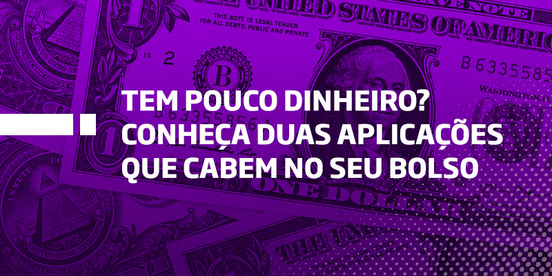 Tem pouco dinheiro Conheça duas aplicações que cabem no seu bolso - Os Melhores Investimentos