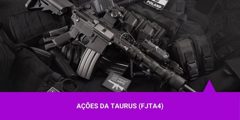 Ações da Taurus - Os Melhores Investimentos