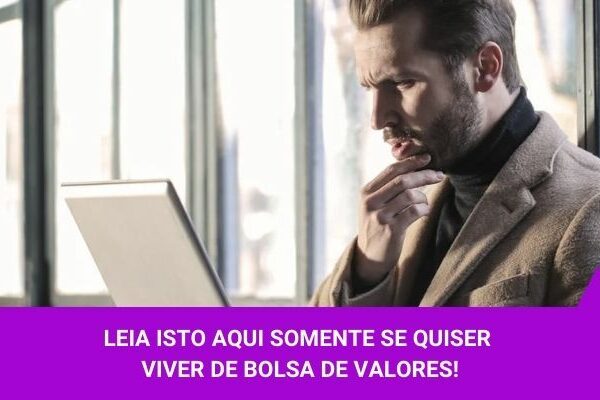 É possível viver de bolsa de valores - Os Melhores Investimentos