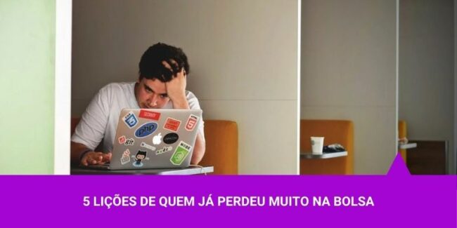 5 lições de quem já perdeu muito na bolsa – Os Melhores Investimentos 5 lições de quem já perdeu muito na bolsa - Os Melhores Investimentos